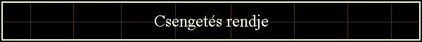 Csengetés rendje
