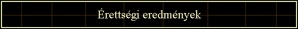 rettsgi eredmnyek